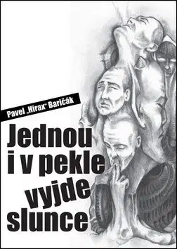 Jednou i v pekle vyjde slunce - Pavel Hirax Baričák