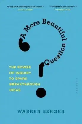 A More Beautiful Question - Warren Berger