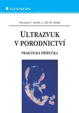 Ultrazvuk v porodnictví - A. Pat, Norman C. Smith