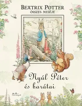 Nyúl Péter és barátai - Beatrix Potter
