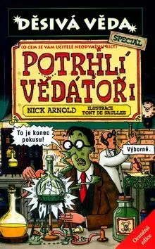 Děsivá věda-Potrhlí vědátoři - Arnold Nick
