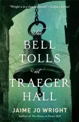 The Bell Tolls at Traeger Hall - Jaime Jo Wrightová