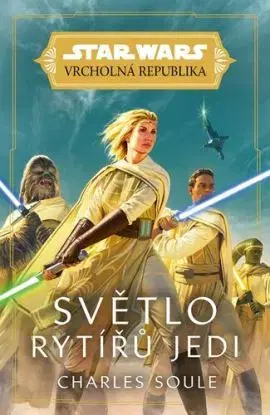 Star Wars: Vrcholná Republika - Světlo rytířů Jedi - Charles Soule