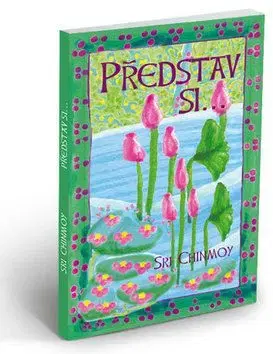 Představ si - Sri Chinmoy