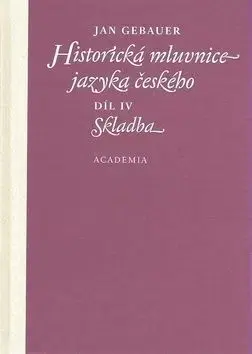 Historická mluvnice jazyka českého - Jan Gebauer