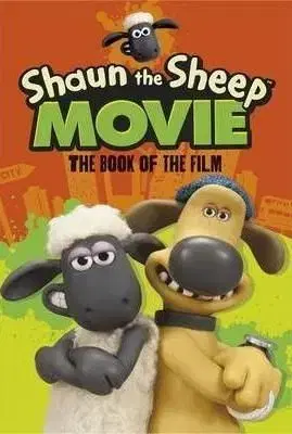 Shaun the Sheep Movie : The Book of the Film - Martin Howard