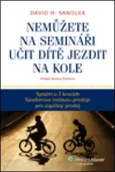 Nemůžete na semináři učit dítě jezdit na kole - David H. Sandler