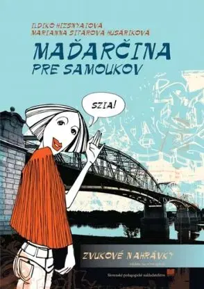 Maďarčina pre samoukov, 3. vydanie - Ildikó Hizsnyaiová, Marianna Sitárová Husáriková