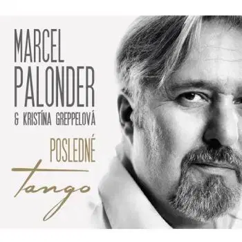 Palonder Marcel & Greppelová Kristína - Posledné tango CD - Marcel Palonder, Kristína Greppelová