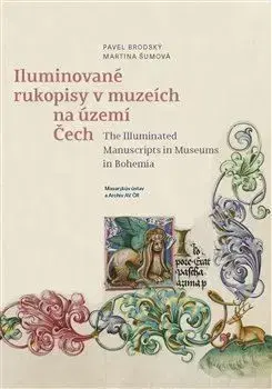 Iluminované rukopisy v muzeích na území Čech - Pavel Brodský