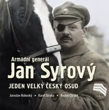 Armádní generál Jan Syrový - Jaroslav Rokoský, Karel Straka, Radim Chrást