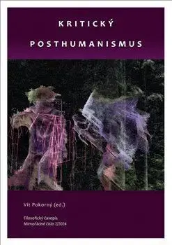 Kritický posthumanismus - Vít Pokorný