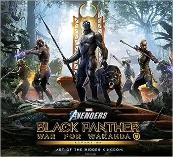 Marvels Avengers: Black Panther: War for Wakanda - The Art of the Expansion: Art of the Hidden Kingdom - Matthew Pellett