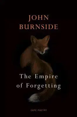 The Empire of Forgetting - John Burnside