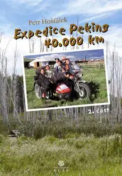 Expedice Peking 40.000km 2.část - Petr Hošťálek