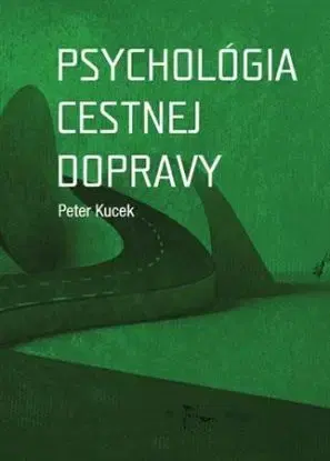 Psychológia cestnej dopravy - Peter Kucek