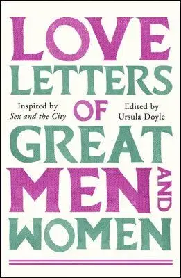 Love Letters of Great Men and Women - Ursula Doyle