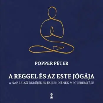 A reggel és az este jógája - Péter Popper