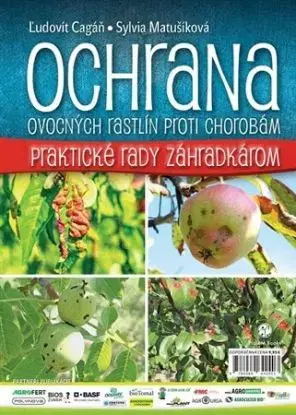Ochrana ovocných rastlín proti chorobám - Sylvia Matušíková, Cagáň Ľudovít