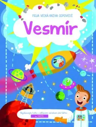 Moja veľká kniha odpovedí: Vesmír