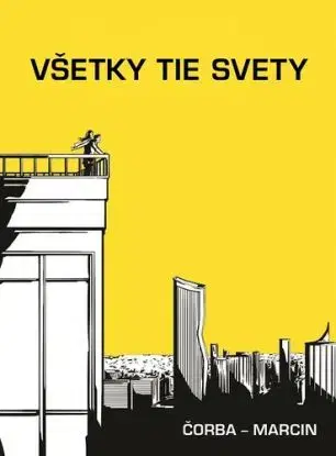 Všetky tie svety - Juraj Čorba