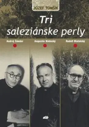 Tri saleziánske perly - Jozef Tomšík