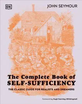 The Complete Book of Self-Sufficiency - John Seymour