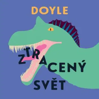 Ztracený svět (audiokniha) - Arthur Conan Doyle