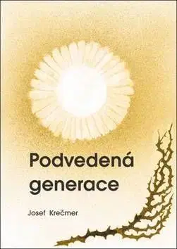 Podvedená generace - Jozef Krečmer