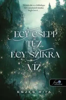 Egy csepp tűz, egy szikra víz - Rita Eszes