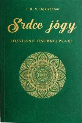 Srdce jógy - T. K. V. Desikachar