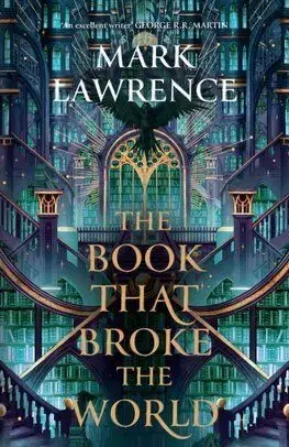 The Book That Broke the World - Mark Lawrence