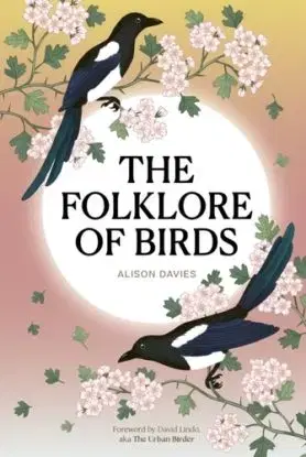 The Folklore of Birds - Alison Davies