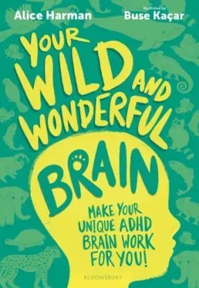 Your Wild and Wonderful Brain - Alice Harman