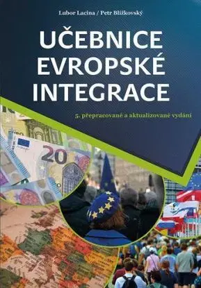 Učebnice evropské integrace, 5. vydání - Lubor Lacina, Petr Blížkovský