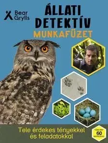 Állati detektív munkafüzet - Bear Grylls