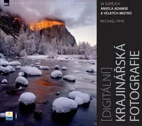 Digitální krajinářská fotografie - Michael Frye