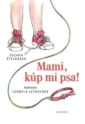 Mami, kúp mi psa!, 2.vydanie - Zuzana Štelbaská
