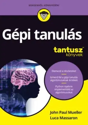 Gépi tanulás - John Paul Mueller, Luca Massaron