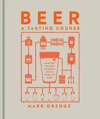 Beer A Tasting Course - Mark Dredge