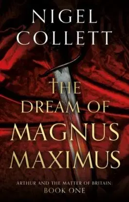 The Dream of Magnus Maximus - Nigel Collett