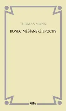 Konec měšťanské epochy - Thomas Mann