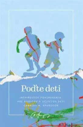 Poďte deti - Charles Haddon Spurgeon