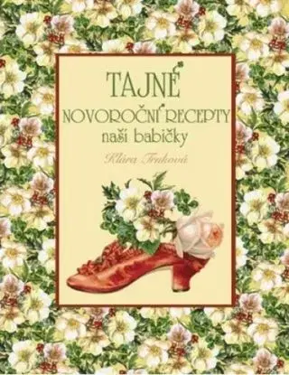 Tajné novoroční recepty naší babičky, 2. vydanie - Klára Trnková