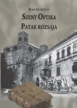 Szent Optika - Patak rózsája - Gusztáv Rab
