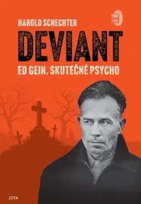 Deviant - Ed Gein. Skutečné Psycho - Harold Schechter, Richard Janda