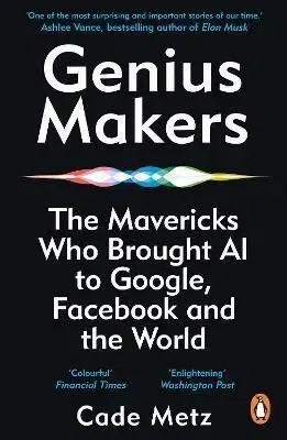 Genius Makers - Cade Metz