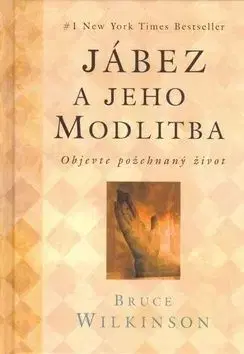 Jábez a jeho modlitba - Bruce Wilkinson