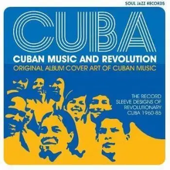 Cuba: Music and Revolution - Gilles Peterson, Stuart Baker