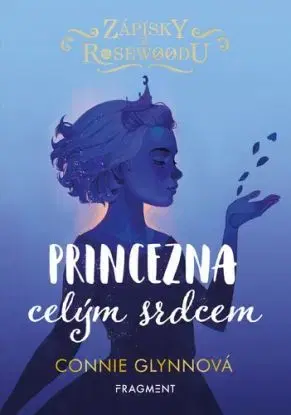 Zápisky z Rosewoodu 4: Princezna celým srdcem - Connie Glynn, Pavla Kubešová